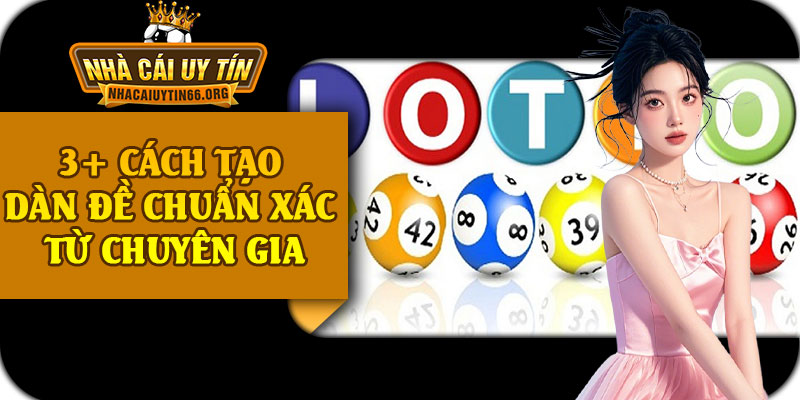 3+ Cách Tạo Dàn Đề Chuẩn Xác Từ Chuyên Gia