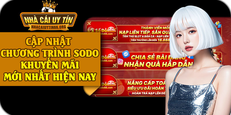 Cập Nhật Chương Trình SODO Khuyến Mãi Mới Nhất Hiện Nay
