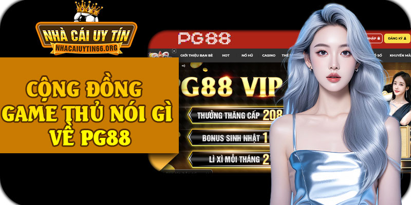 Cộng Đồng Game Thủ Nói Gì Về PG88