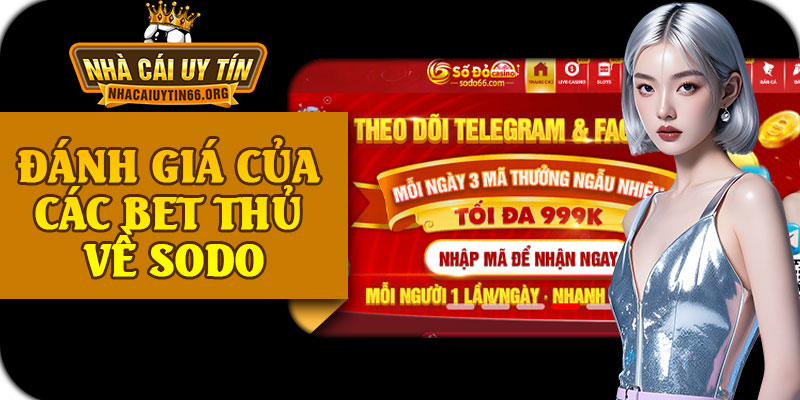Đánh Giá Của Các Bet Thủ Về SODO