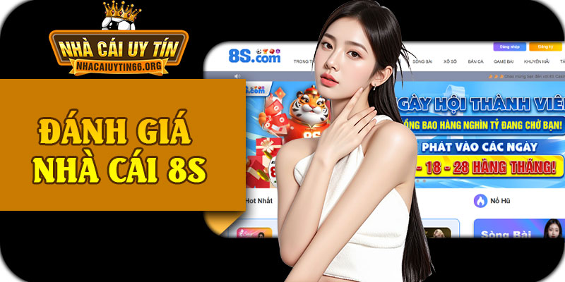 Đánh Giá Nhà Cái 8S