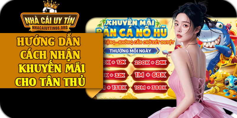 Hướng Dẫn Cách Nhận Khuyến Mãi Cho Tân Thủ 