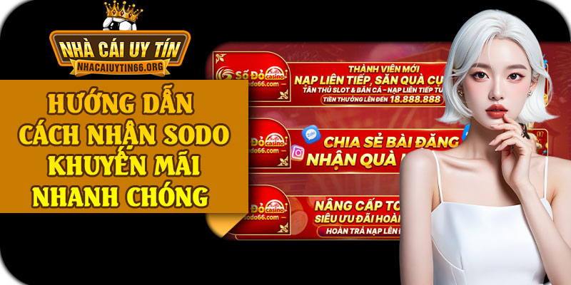 Hướng Dẫn Cách Nhận SODO Khuyến Mãi Nhanh Chóng 