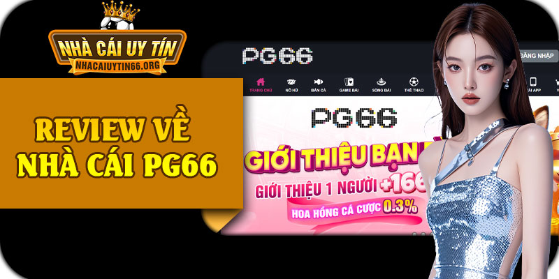 Review Về Nhà Cái PG66