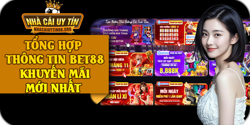 Tổng Hợp Thông Tin BET88 Khuyến Mãi Mới Nhất 