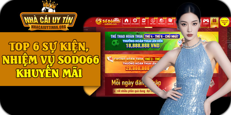 Top 6 Sự Kiện, Nhiệm Vụ SODO66 Khuyến Mãi 